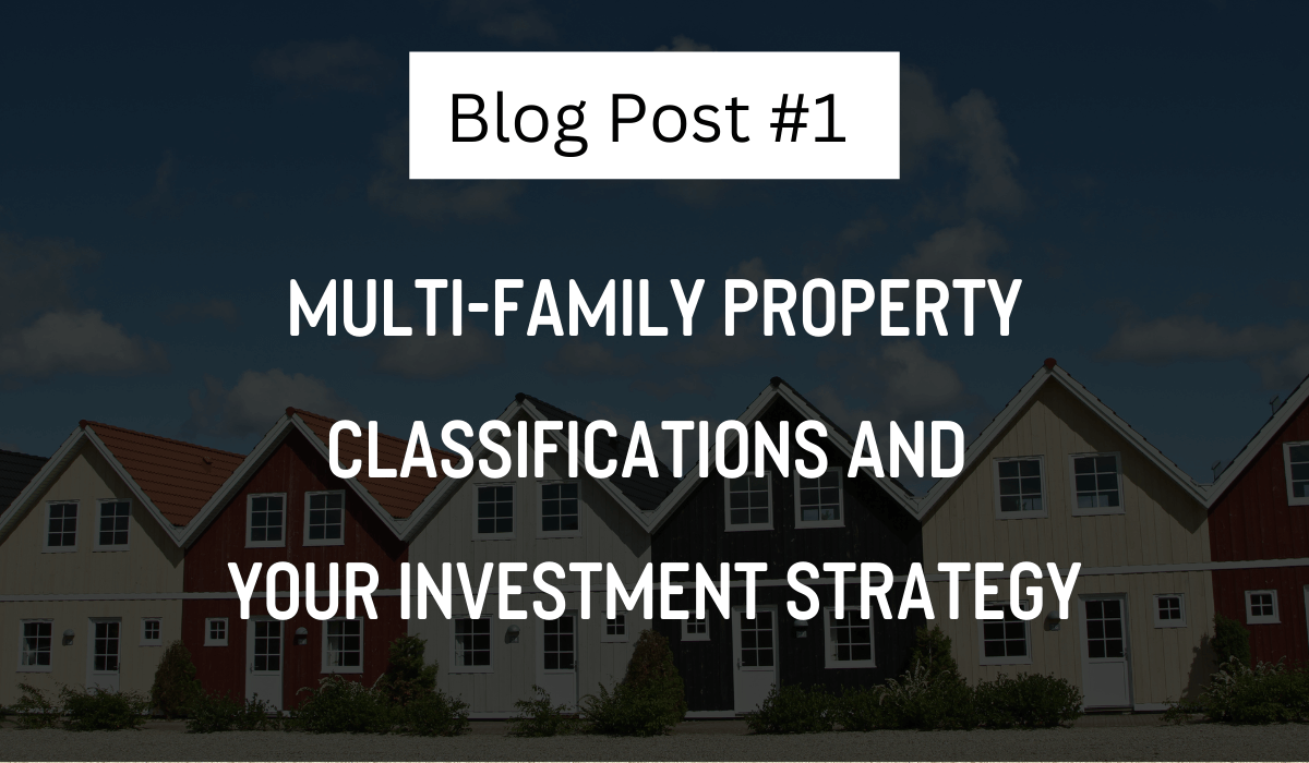 Multi-Family Property Classifications And Your Investment Strategy ...